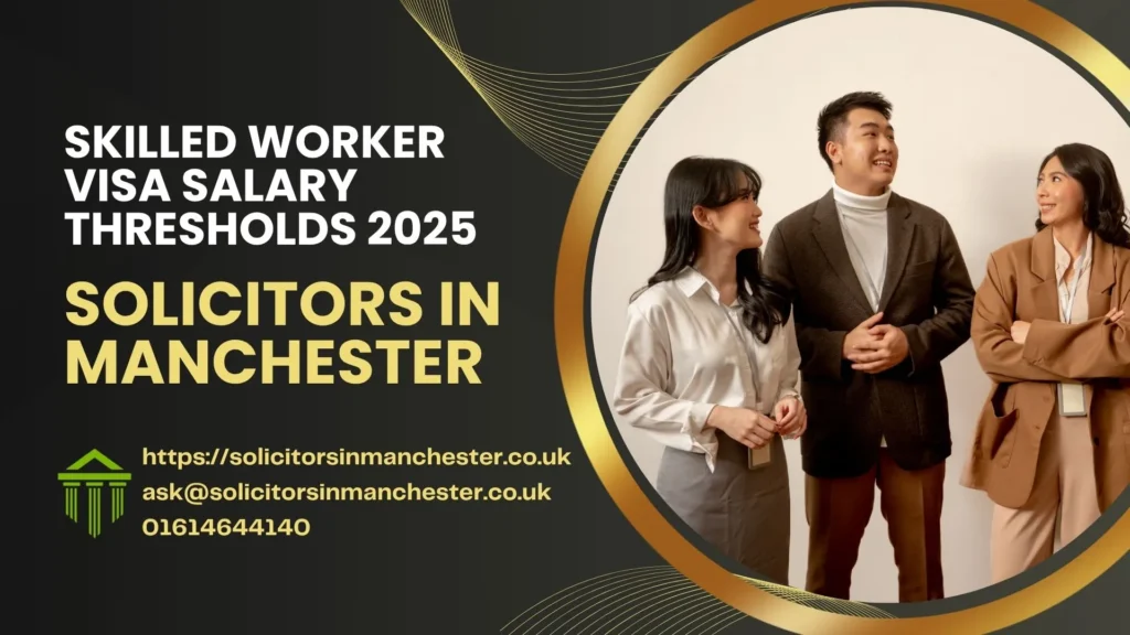 Skilled Worker Visa Salary Thresholds 2025
